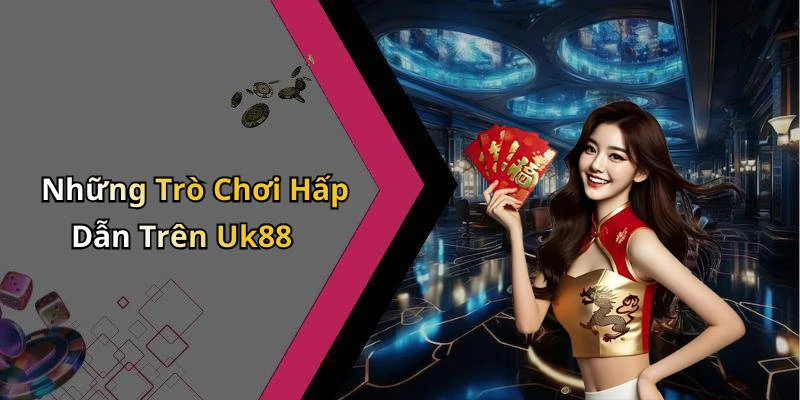 uk88-kham-pha-the-gioi-giai-tri-truc-tuyen-day-hap-dan-142