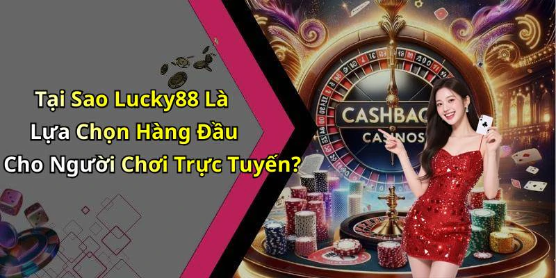 lucky88-trai-nghiem-giai-tri-truc-tuyen-dinh-cao-ngay-tai-nha-ban-145