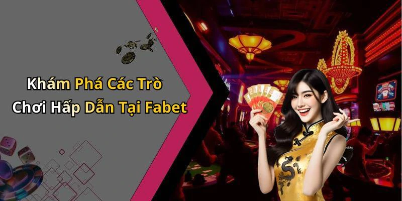 fabet-trai-nghiem-the-gioi-giai-tri-truc-tuyen-dinh-cao-va-thu-vi-157
