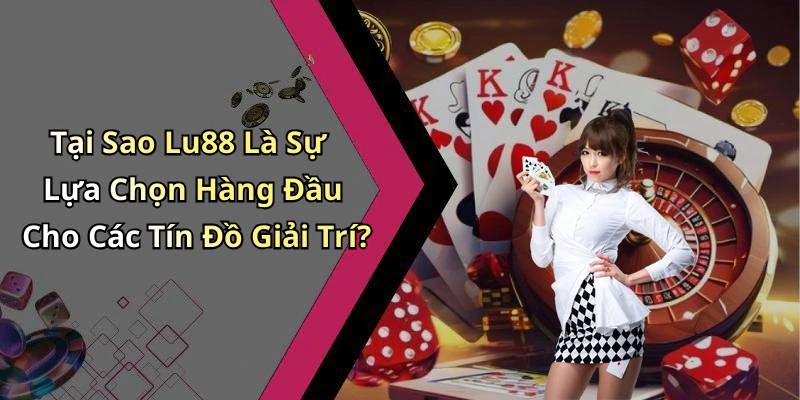 lu88-kham-pha-the-gioi-giai-tri-truc-tuyen-day-mau-sac-155