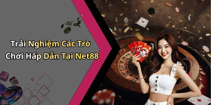 net88-thoa-suc-trai-nghiem-giai-tri-truc-tuyen-dinh-cao-ngay-hom-nay-175
