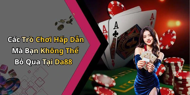 da88-kham-pha-the-gioi-giai-tri-truc-tuyen-dinh-cao-196