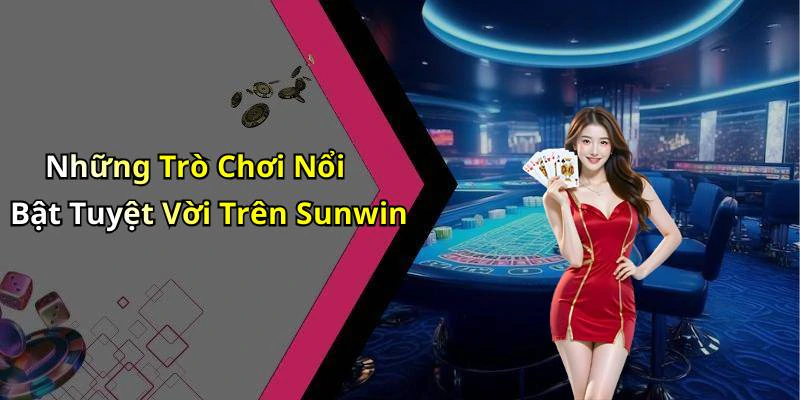 sun-win-trai-nghiem-giai-tri-truc-tuyen-dinh-cao-cho-moi-game-thu-217