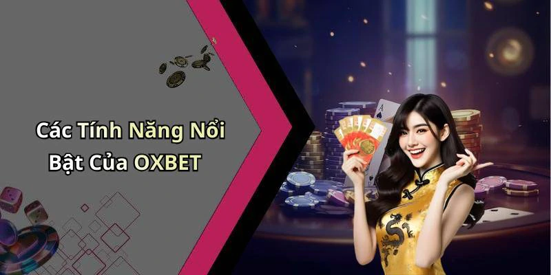 oxbet-kham-pha-the-gioi-giai-tri-truc-tuyen-dinh-cao-nhat-201